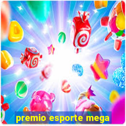 premio esporte mega